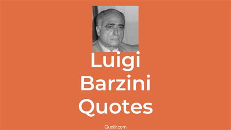 5+ Luigi Barzini Quotes and Sayings - QUOTLR