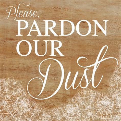 Pardon Our Dust Signs Printable - Printable Templates