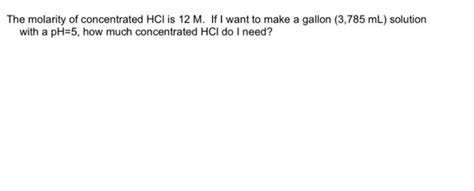 Solved The molarity of concentrated HCl is 12M. If I want to | Chegg.com