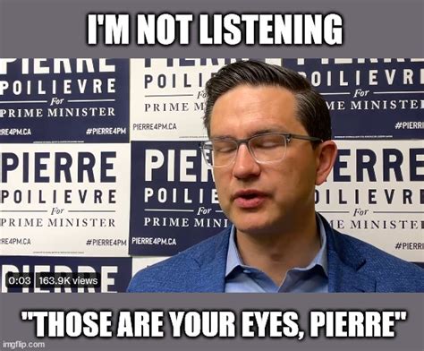 Pierre Poilievre - Imgflip