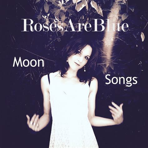 Moon Songs (ALBUM) | RosesAreBlue