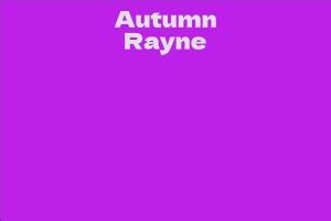 Autumn Rayne - Facts, Bio, Career, Net Worth | AidWiki