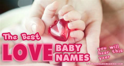 Best Baby Names Meaning Love You Will Hear This Year