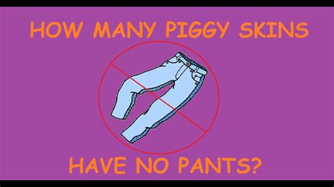 How Many Piggy Skins Have No Pants? - YouTube