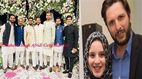 Pakistan cricketer Shaheen Shah Afridi gets married to Shahid Afridi's ...