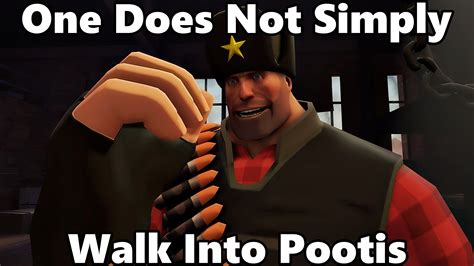 Heavy: One Does Not Simply Walk Into Pootis : r/tf2