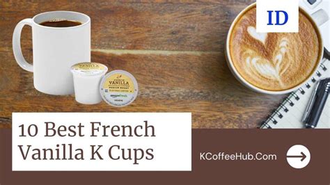 10 Best French Vanilla K Cups For Your Keurig: A Complete Guide - K ...