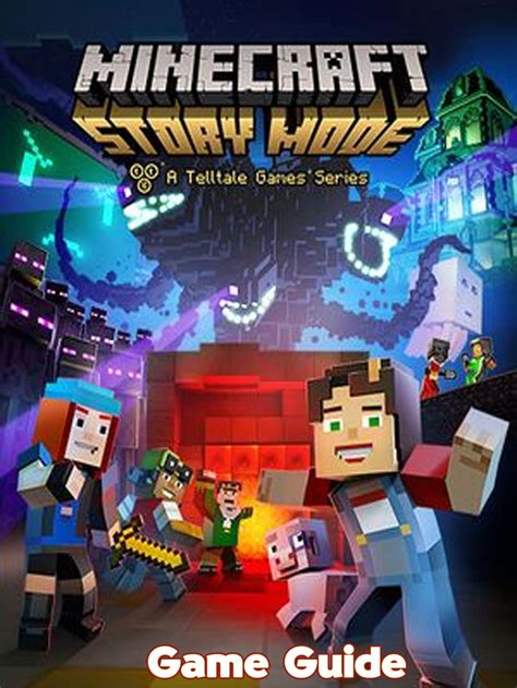 Minecraft Story Mode A Telltale Games Series Guide & Walkthrough eBook ...