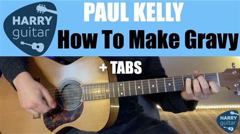 How To Make Gravy - Paul Kelly - Guitar Lesson - Chords/Strumming ...