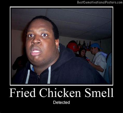 Fried Chicken Smell - Demotivational Poster