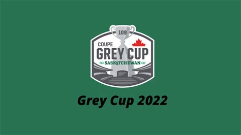 Grey Cup 2022 Date, Start Time, Location & Tickets