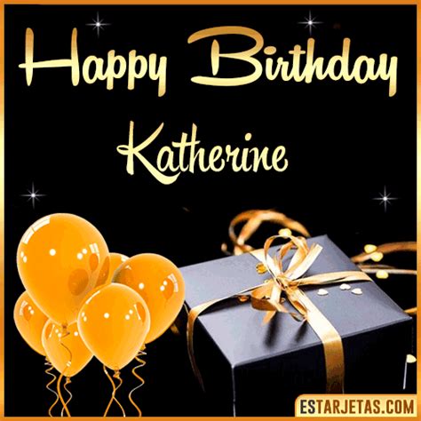 Feliz Cumpleaños Katherine. Imágenes, Gif ,Tarjetas y Mensajes