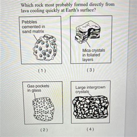 Solved Which rock most probably formed directly from lava | Chegg.com