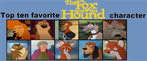 My top ten favorite Fox and the Hound characters by Starkeyfan8942 on DeviantArt