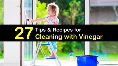 27 Clever Ways to Clean with Vinegar