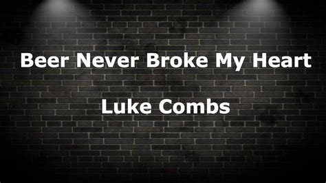 Luke Combs Beer Never Broke My Heart Wallpapers - Wallpaper Cave