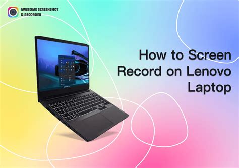 [5 Easy Ways] How to Screen Record on Lenovo Laptop - Awesome Screenshot & Recorder