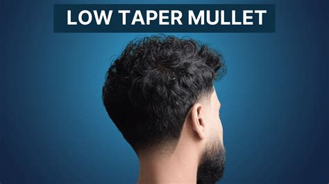 The Low Taper Mullet: Your Ultimate Style Guide - DIGI FANZINE