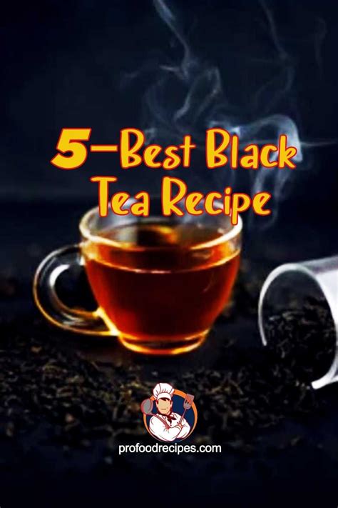 5-Best Black Tea Recipe That You’ll Love to Taste