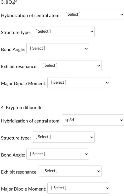 SOLVED: 3. (IO Hybridization of central atom: Select ] Structure type: Select ] Bond Angle ...