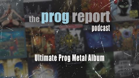 PODCAST: Ultimate Prog Metal Album - The Prog Report