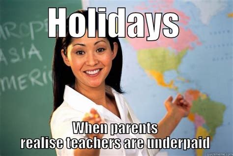 Holidays and teachers - quickmeme