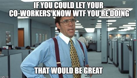 Office Space Bill Lumbergh Memes - Imgflip