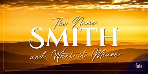 The Name "Smith": What it means, and why numerologists love it