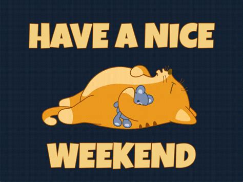 Have a Nice Weekend GIFs - 80 Animated Pictures | USAGIF.com