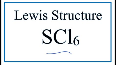 How to Draw the Lewis Structure for SCl6 (Sulfur Hexachloride) - YouTube