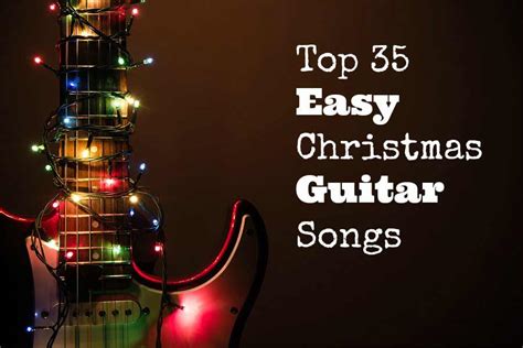 Top 35 Easy Christmas Guitar Songs - GUITARHABITS