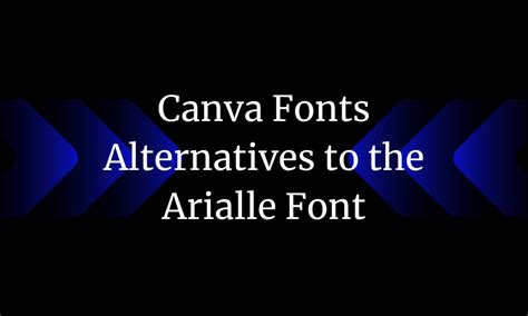 20 Canva Font Alternatives to the Arialle Font - Pttrns