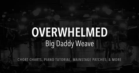 Overwhelmed - Lyrics & Chords - Big Daddy Weave