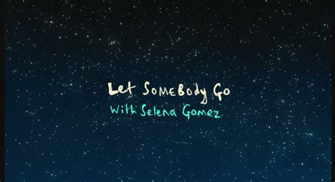 Let Somebody Go – Coldplay Feat. Selena Gomez – Músicas Mais Tocadas