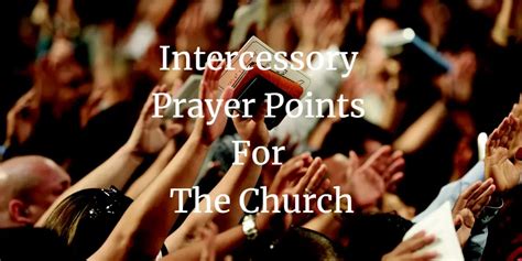 13 Strong Intercessory Prayer Points For The Church - Faith Victorious