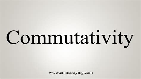 How To Say Commutativity - YouTube