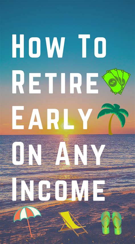 How To Retire Early On Any Income | Early retirement, Retirement advice ...