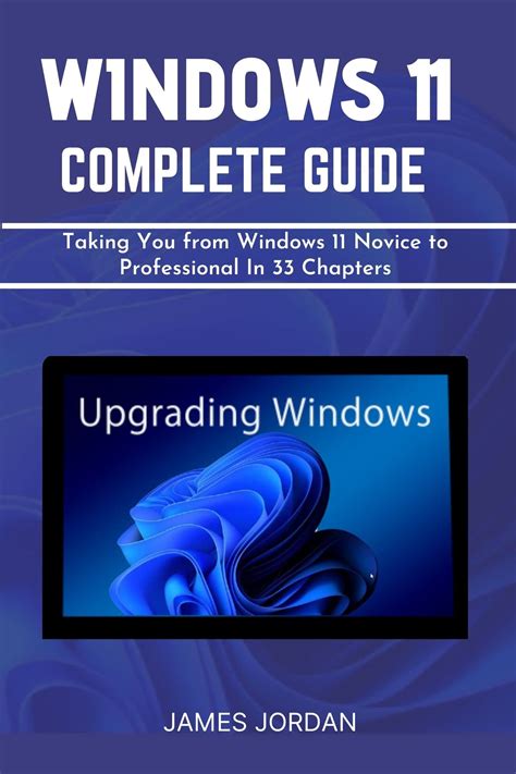 Buy WINDOWS 11 COMPLETE GUIDE: Taking You from Windows 11 Novice to ...