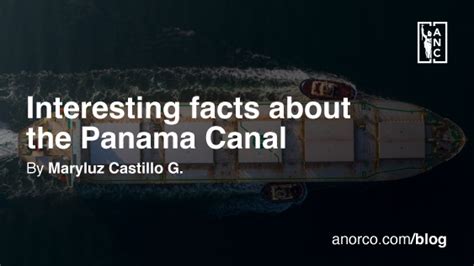 Interesting facts about the Panama Canal - Arosemena Noriega & Contreras