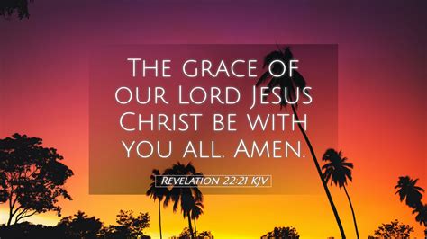 Revelation 22:21 KJV Desktop Wallpaper - The grace of our Lord Jesus ...