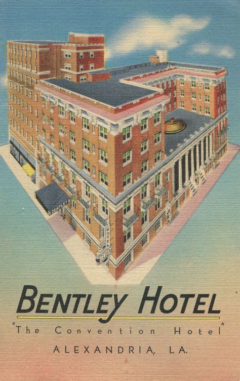 Bentley Hotel,"The Convention Hotel," Alexandria, La., about 1940. (With images) | Bentley hotel ...