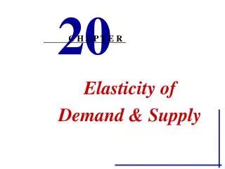 PPT - Chapter 4: Elasticity of Demand and Supply PowerPoint ...