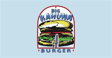 Big Kahuna Burger - Big Kahuna Burger - T-Shirt | TeePublic