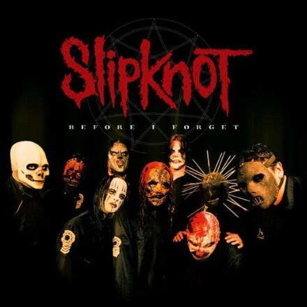 Slipknot – Before I Forget Lyrics | Genius Lyrics