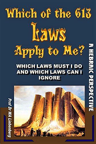 Which of the 613 Laws Apply to Me?: Which to Keep and Which to Ignore ...