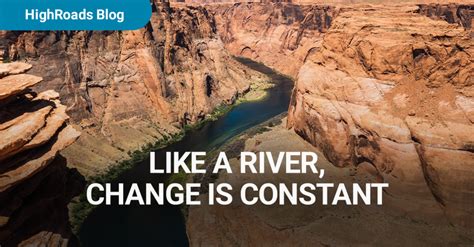 Like a river, change is constant - HighRoads