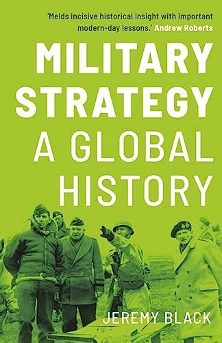 a book review by Francis P. Sempa: Military Strategy: A Global History