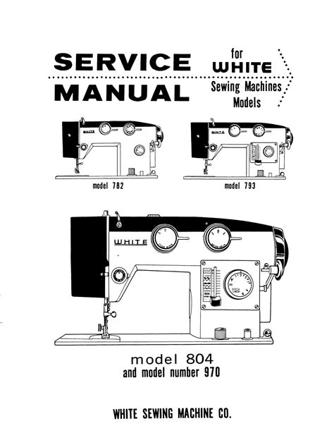 Service Manual & Parts List White 782, 793, 804, 970 Sewing Machine