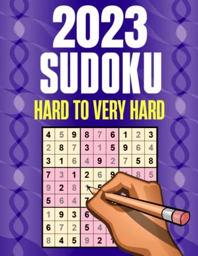 2023 Sudoku Puzzles: 2023 Sudoku Puzzle Book For Adults | 300+ Sudoku Puzzles From Hard To Very ...