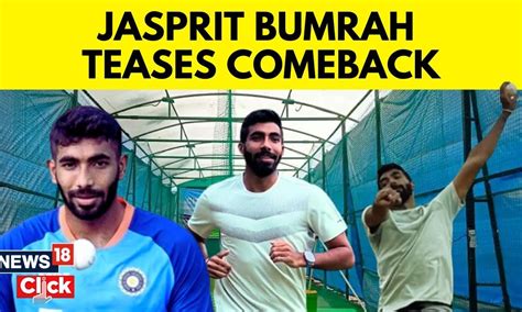 Jasprit Bumrah Injury Update | Indian Bowler Jasprit Bumrah Returns to ...